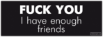 Наклейки на автомобиль "Fuck you, I have enough friends"