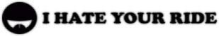 Наклейка на авто "I Hate Your Ride"